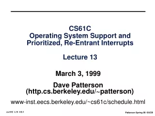 CS61C Operating System Support and Prioritized, Re-Entrant Interrupts  Lecture 13