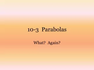10-3  Parabolas