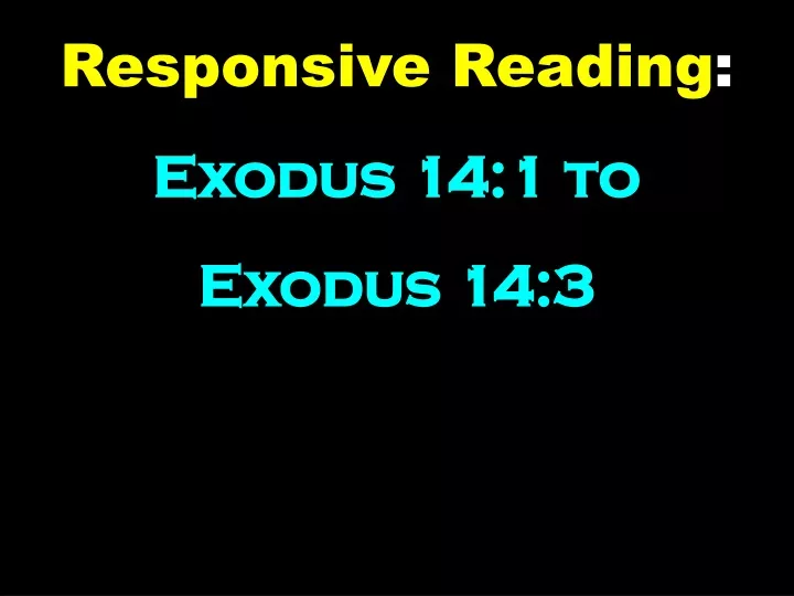responsive reading exodus 14 1 to exodus 14 3