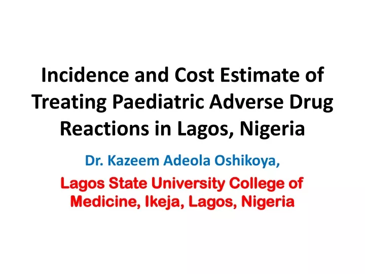 incidence and cost estimate of treating paediatric adverse drug reactions in lagos nigeria