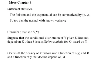 Sufficient statistics.    The Poisson and the exponential can be summarized by (n,  ).