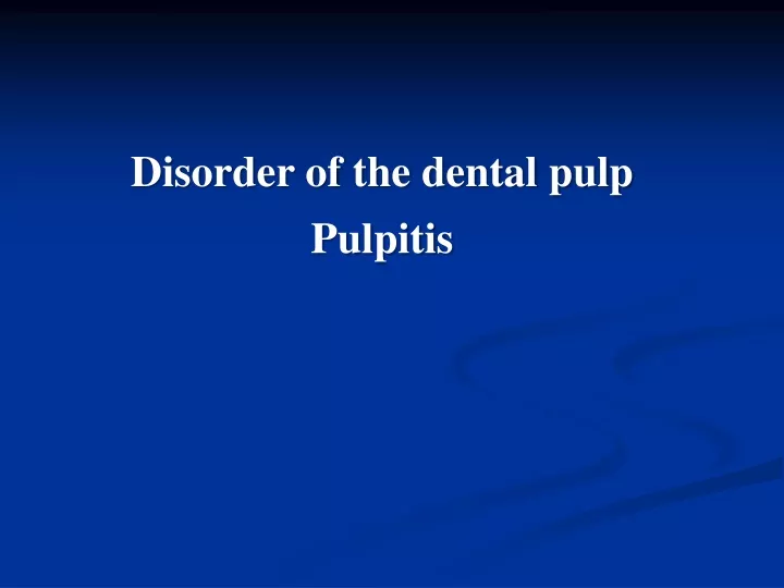 disorder of the dental pulp pulpitis