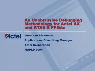 An Unobtrusive Debugging Methodology for Actel AX and RTAX-S FPGAs
