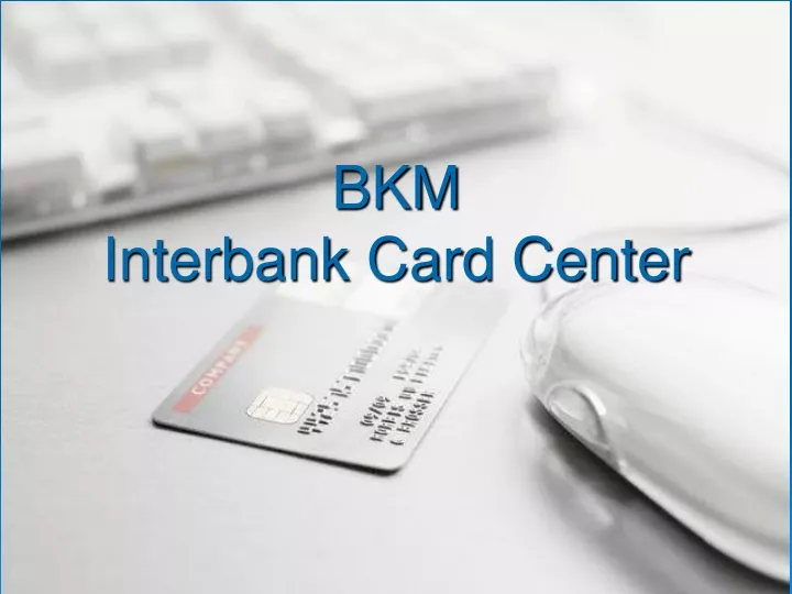 bkm interbank card center
