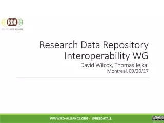 Research Data Repository Interoperability WG David Wilcox, Thomas Jejkal Montreal, 09/20/17
