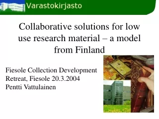Collaborative solutions for low use research material – a model from Finland