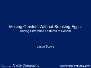 Making Omelets Without Breaking Eggs: Adding Enterprise Features to Condor