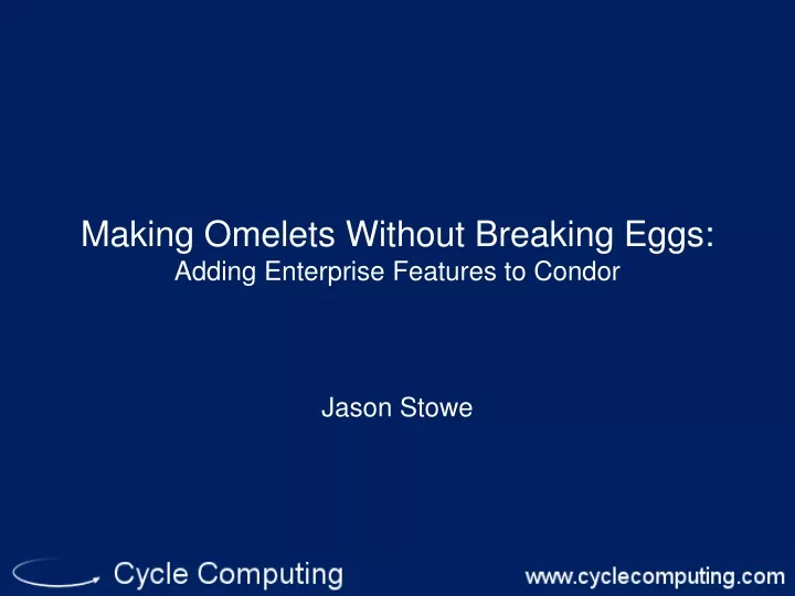 making omelets without breaking eggs adding enterprise features to condor