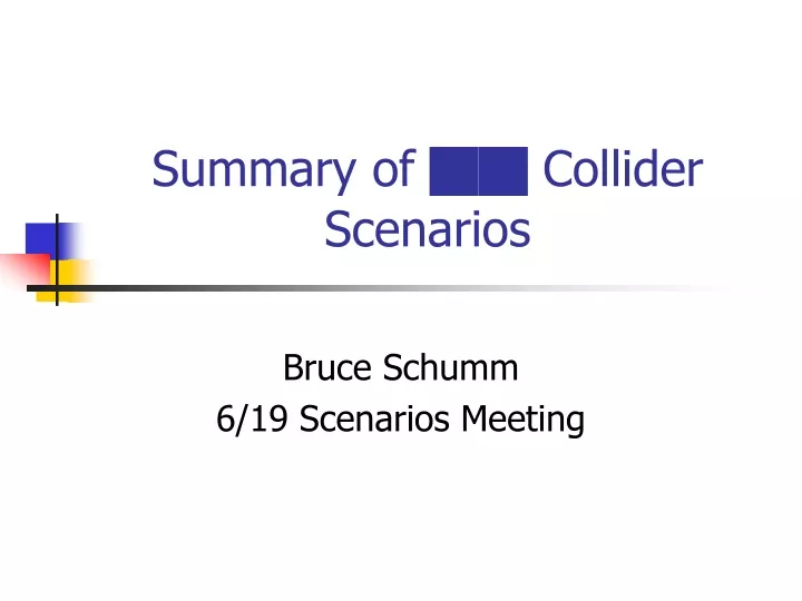 summary of collider scenarios