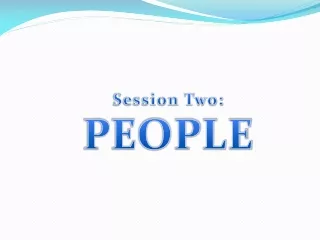 Session Two:  PEOPLE