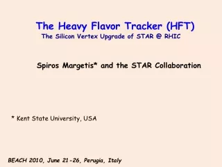 The Heavy Flavor Tracker (HFT) The Silicon Vertex Upgrade of STAR @ RHIC