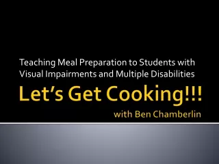 Let’s Get Cooking!!! with Ben Chamberlin
