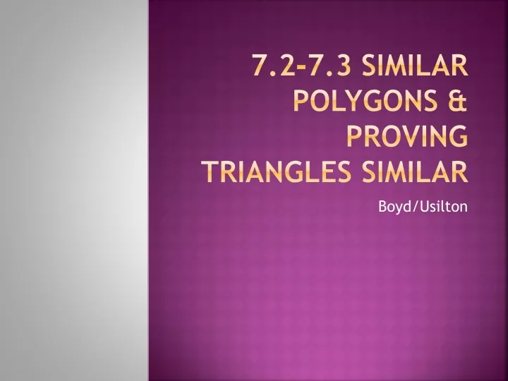 7 2 7 3 similar polygons proving triangles similar