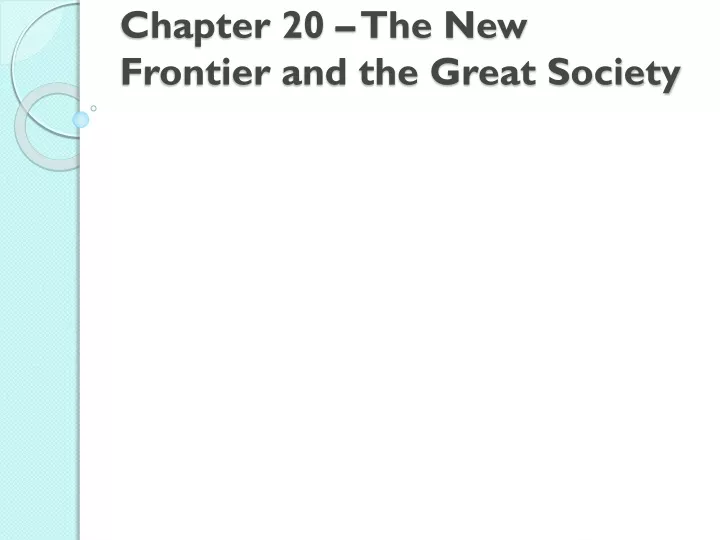 chapter 20 the new frontier and the great society