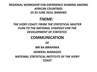 REGIONAL WORKSHOP FOR EXPERIENCE SHARING AMONG AFRICAN COUNTRIES 23-25 JUNE 2014, BAMAKO