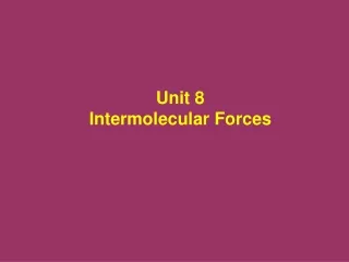 Unit 8 Intermolecular Forces