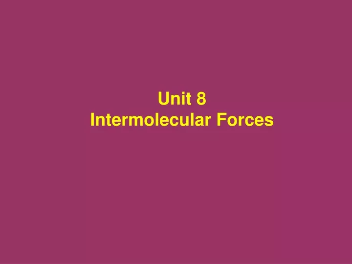 unit 8 intermolecular forces