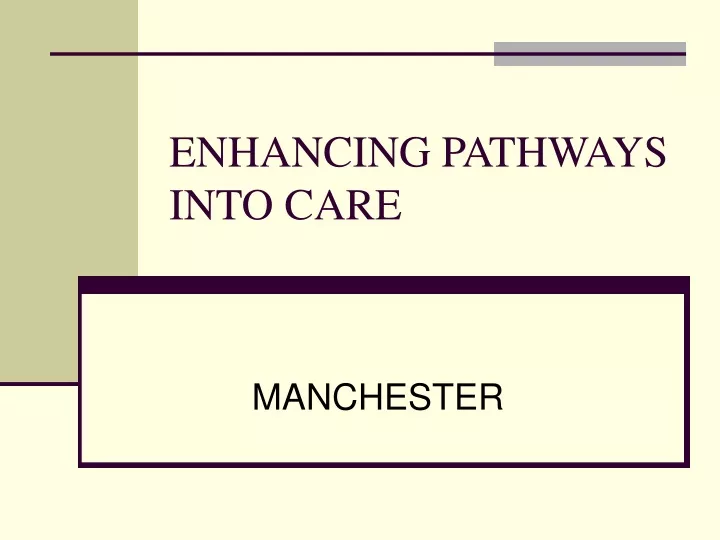 enhancing pathways into care