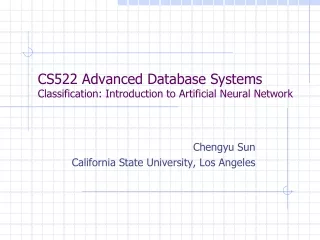 CS522 Advanced Database Systems Classification: Introduction to Artificial Neural Network