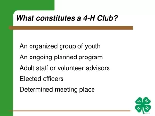 What constitutes a 4-H Club?