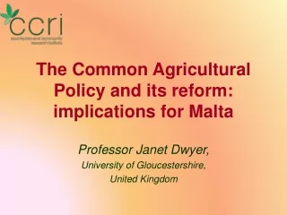 The Common Agricultural Policy and its reform: implications for Malta