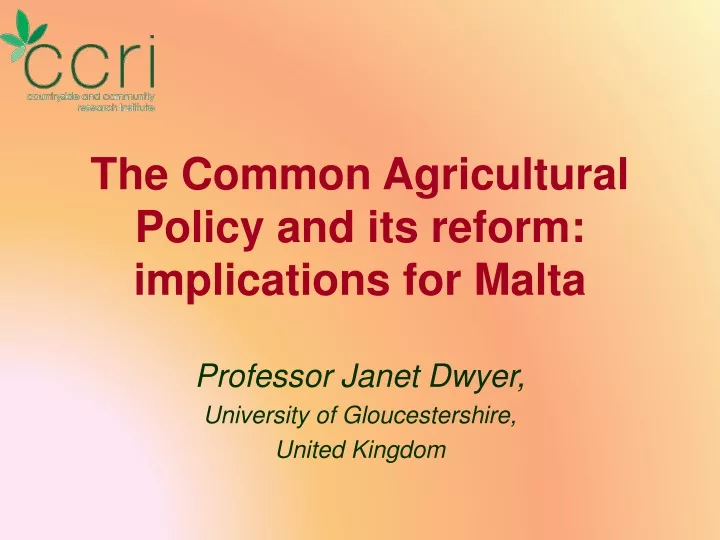 the common agricultural policy and its reform implications for malta