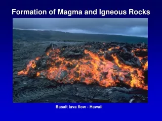 Formation of Magma and Igneous Rocks
