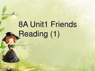 8A Unit1 Friends  Reading (1)