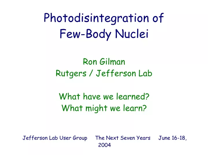 ron gilman rutgers jefferson lab what have we learned what might we learn