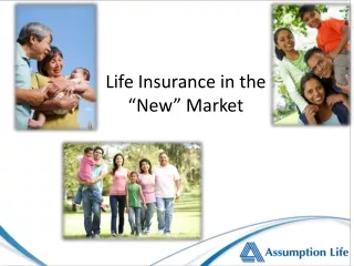 Life Insurance in the  “New” Market