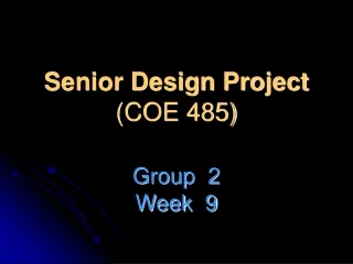 Senior Design Project (COE 485) Group  2 Week  9