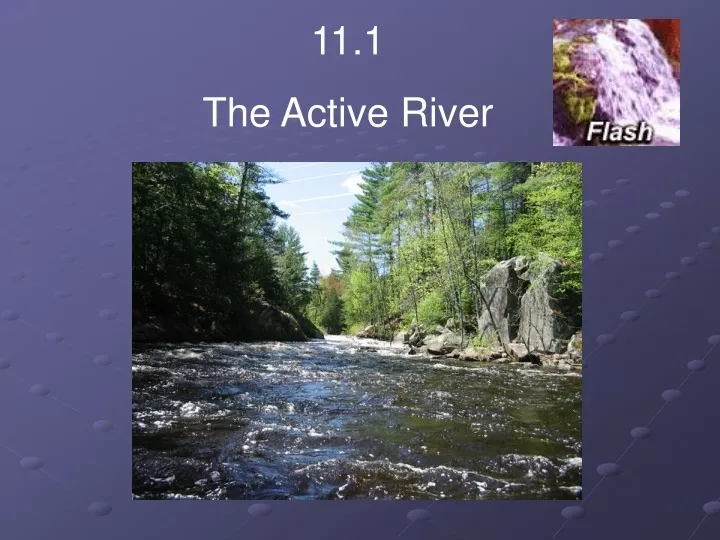 11 1 the active river