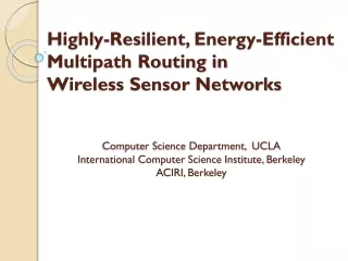 Highly-Resilient, Energy-E ffi cient  Multipath Routing in Wireless Sensor Networks
