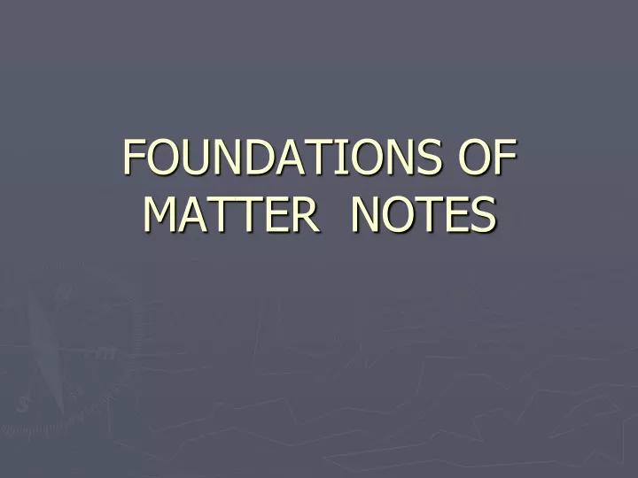 foundations of matter notes
