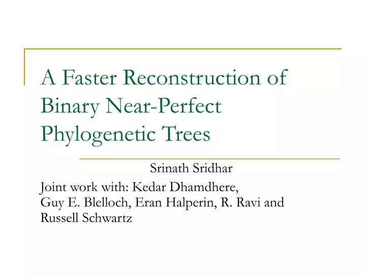 a faster reconstruction of binary near perfect phylogenetic trees