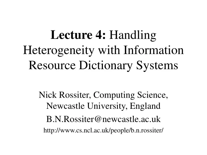 lecture 4 handling heterogeneity with information resource dictionary systems
