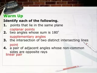 Warm Up Identify each of the following. 1. points that lie in the same plane