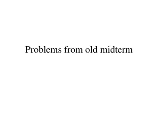 Problems from old midterm