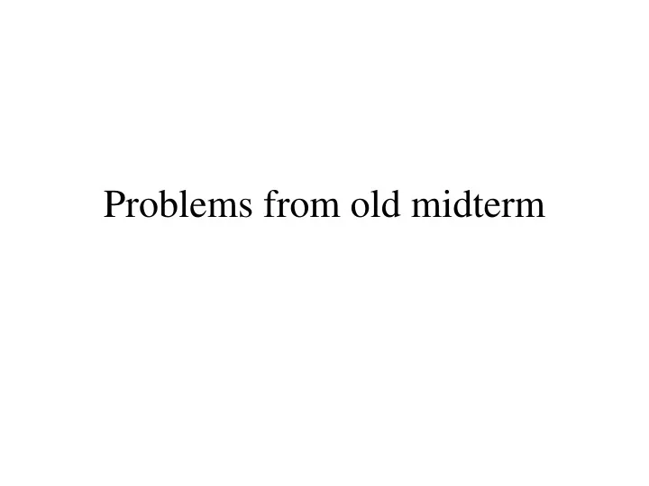 problems from old midterm