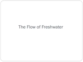 The Flow of Freshwater