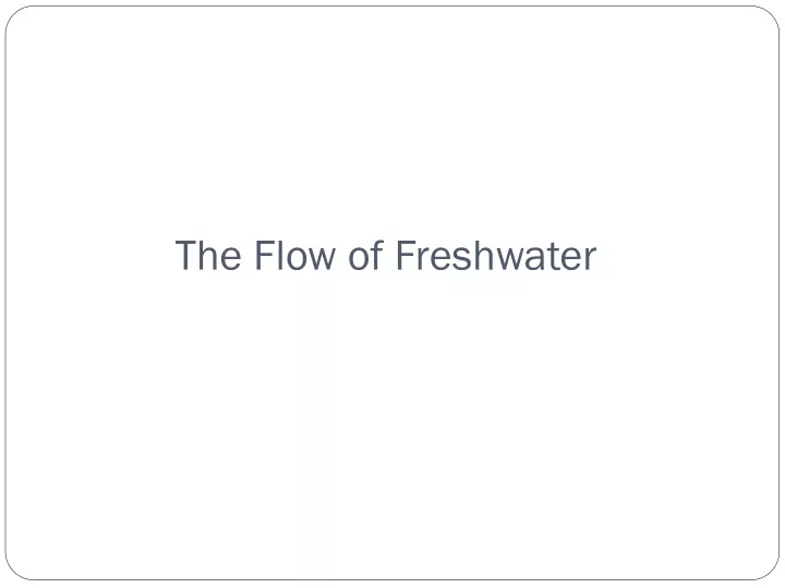the flow of freshwater
