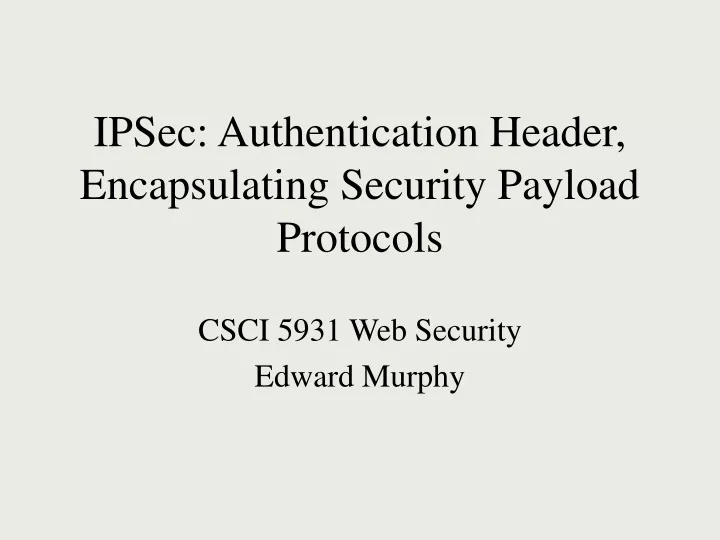 ipsec authentication header encapsulating security payload protocols
