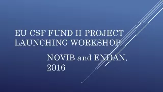EU CSF FUND II Project Launching Workshop
