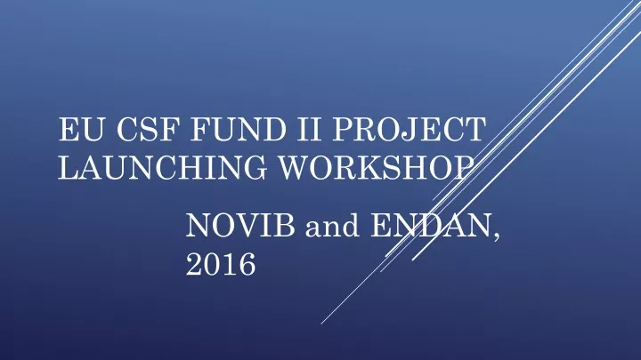 eu csf fund ii project launching workshop