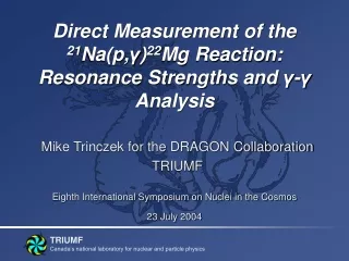 Direct Measurement of the  21 Na(p, ? ) 22 Mg Reaction:  Resonance Strengths and  ? - ?  Analysis