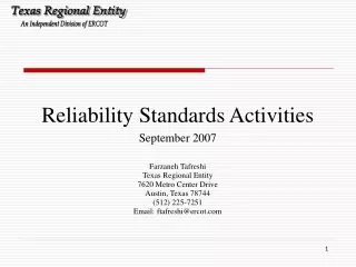 Reliability Standards Activities September 2007 Farzaneh Tafreshi Texas Regional Entity