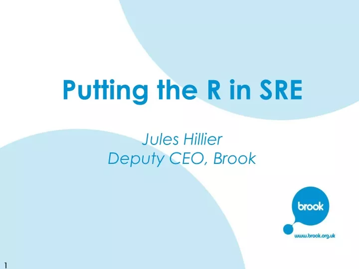 putting the r in sre jules hillier deputy ceo brook