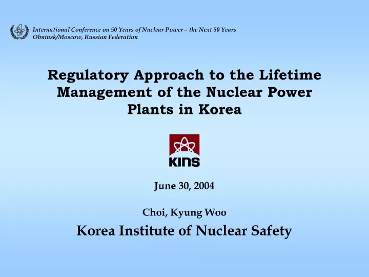 regulatory approach to the lifetime management of the nuclear power plants in korea
