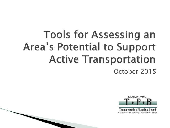 tools for assessing an area s potential to support active transportation