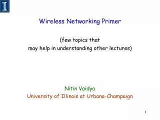 Wireless Networking Primer (few topics that may help in understanding other lectures)
